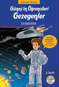 Güneşin Öğrencileri Gezegenler - Astronot Gökmen
