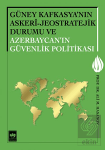Güney Kafkasya'nın Askeri - Jeostratejik Durumu ve