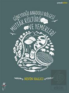 Güneydoğu Anadolu Bölgesi Mutfak Kültürü ve Yemekl