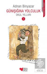Günışığına Yolculuk - Okul Yılları 3