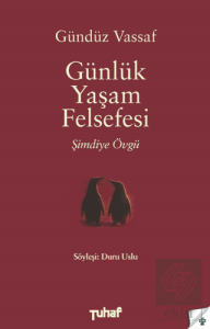 Günlük Yaşam Felsefesi - Şimdiye Övgü
