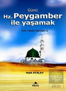 Günü Hz. Peygamber İle Yaşamak