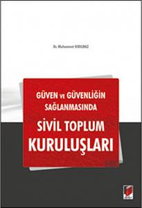 Güven ve Güvenliğin Sağlanmasında Sivil Toplum Kur