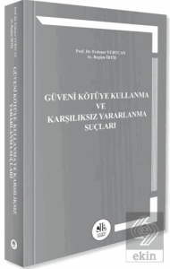 Güveni Kötüye Kullanma ve Karşılıksız Yararlanma Suçları