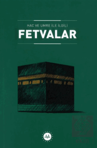 Hac ve Umre ile İlgili Fetvalar