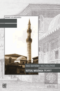 Hacı Bayram-ı Veli Külliyesi Kutsal Mekanda Ticaret