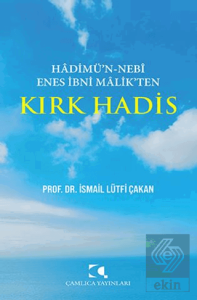 Hadimun Nebi Enes İbni Malikten Kırk Hadis