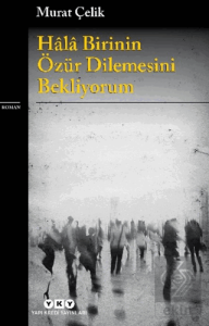Hâlâ Birinin Özür Dilemesini Bekliyorum