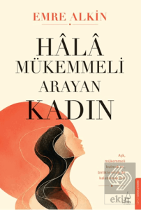 Hâlâ Mükemmeli Arayan Kadın