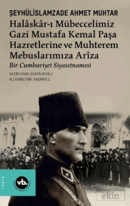 Halâskâr-ı Mübeccelimiz Gazi Mustafa Kemal Paşa Hazretlerine Ve Muhterem Mebuslarımıza Arîza