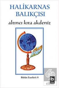 Halikarnas Balıkçısı - Altıncı Kıta Akdeniz Bütün 