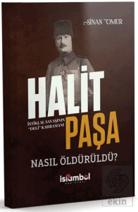 Halit Paşa Nasıl Öldürüldü?