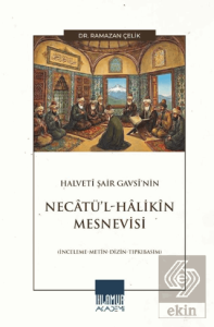 Halvetî Şair Gavsî'nin Necâtü'l-Hâlikîn Mesnevisi