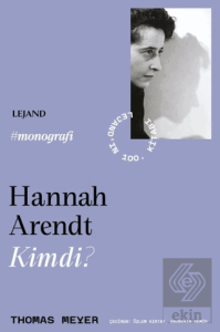 Hannah Arendt Kimdi?