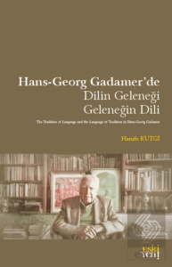 Hans-Georg Gadamer'de Dilin Geleneği Geleneğin Dili