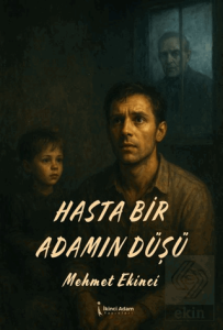 Hasta Bir Adamın Düşü
