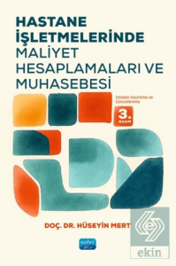 Hastane İşletmelerinde Maliyet Hesaplamaları ve Muhasebesi