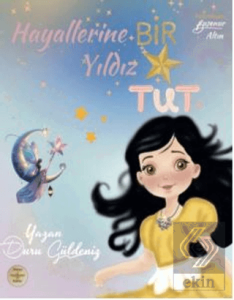 Hayallerine Bir Yıldız Tut