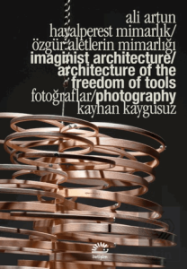 Hayalperest Mimarlık / Özgür Aletlerin Mimarlığı -