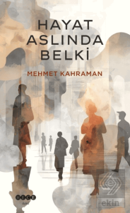 Hayat Aslında Belki