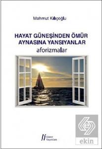 Hayat Güneşinden Ömür Aynasına Yansıyanlar - Afori