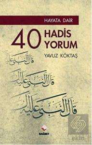 Hayata Dair 40 Hadis, 40 Yorum