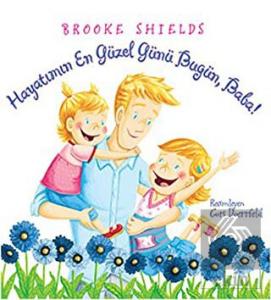 Hayatımın En Güzel Günü Bugün, Baba!
