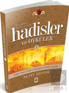 Hayatımızı Kolaylaştıran Hadisler ve Öyküleri 1