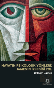 Hayatın Psikolojik Yönleri: Jamesin İzlediği Yol