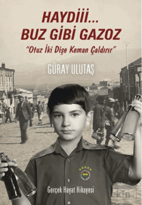Haydi Buz Gibi Gazoz - Fenerbahçeye Özel Baskı