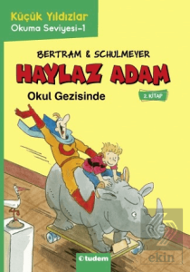 Haylaz Adam Okul Gezisinde (2. Kitap)