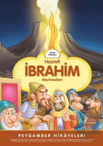 Hazreti İbrahim - Peygamber Hikayeleri