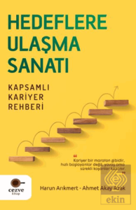 Hedeflere Ulaşma Sanatı - Kapsamlı Kariyer Rehberi