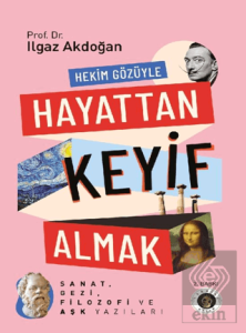 Hekim Gözüyle Hayattan Keyif Almak