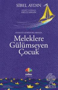 Hemato Koridorlarında Meleklere Gülümseyen Çocuk