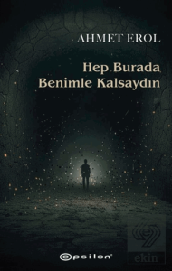 Hep Burada Benimle Kalsaydın