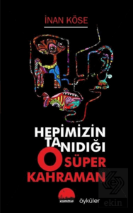 Hepimizin Tanıdığı O Süper Kahraman