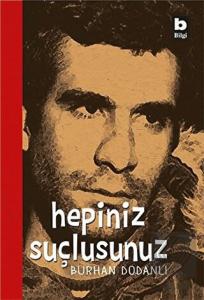 Hepiniz Suçlusunuz