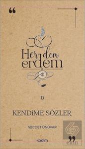 Her Dem Erdem- Kendime Sözler