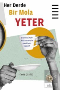 Her Derde Bir Mola Yeter