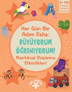 Her Gün Bir Adım Daha: Büyüyorum Öğreniyorum! Mantıksal Düşünme Etkinlikleri