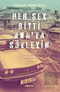 Her Şey Bitti Anaya Söyleyin