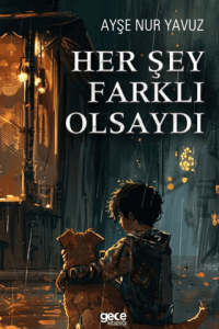 Her Şey Farklı Olsaydı