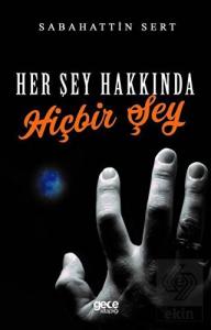 Her Şey Hakkında Hiçbir Şey