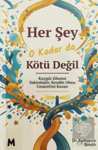 Her Şey O Kadar Da Kötü Değil