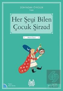 Her Şeyi Bilen Çocuk Şirzad - Dünyadan Öyküler İra