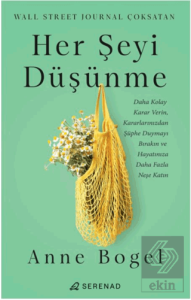 Her Şeyi Düşünme