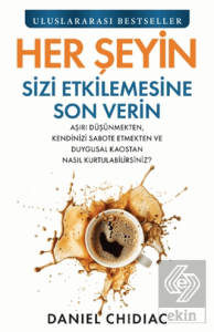 Her Şeyin Sizi Etkilemesine Son Verin