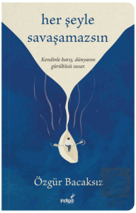 Her Şeyle Savaşamazsın