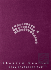 Hera Büyüktaşcıyan: Phantom Quartet